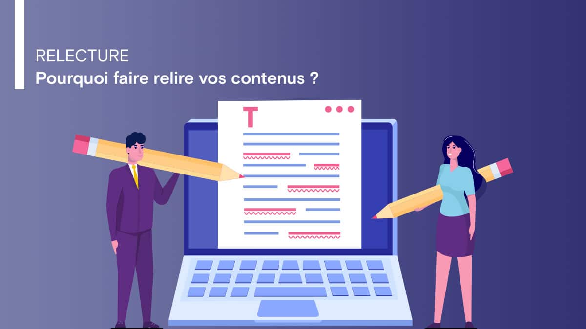 Pourquoi faire relire vos contenus ?