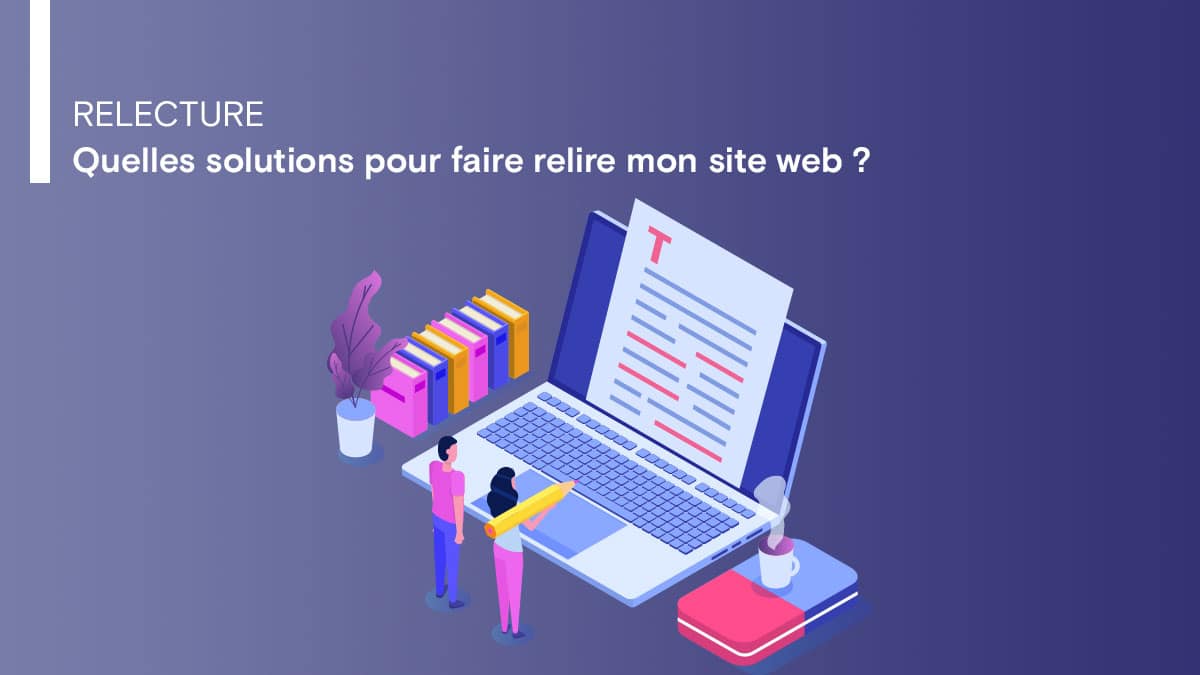 Quelles solutions pour faire relire mon site web ?