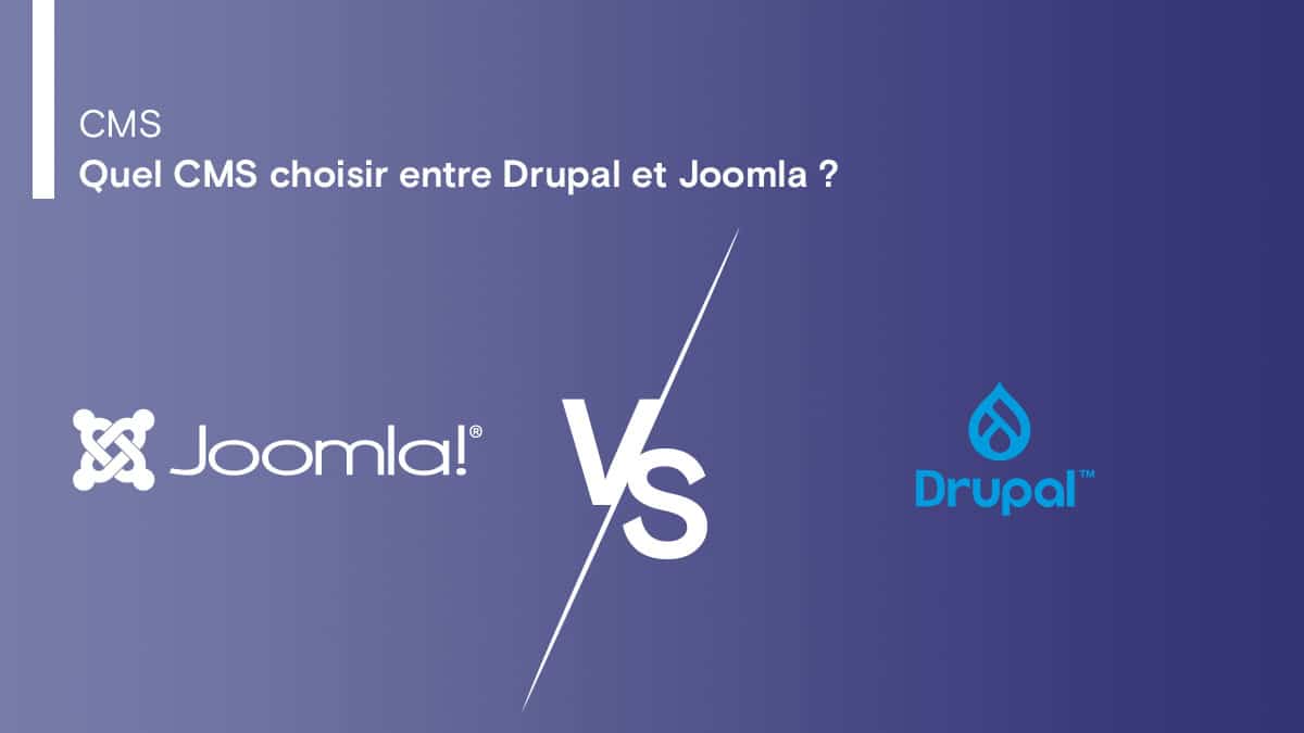 Quel CMS choisir entre Drupal et Joomla ?