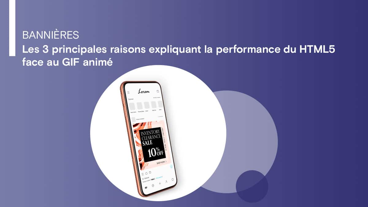 Les 3 principales raisons expliquant la performance du HTML5 face au GIF animé